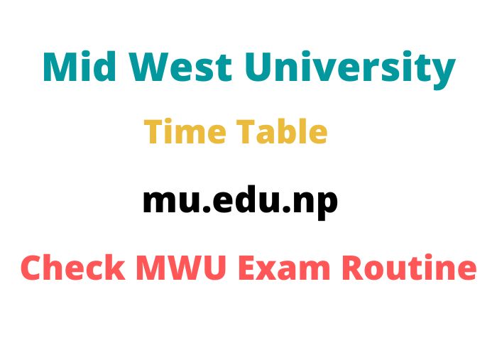 Mid West University Exam Routine